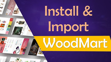 how to install WoodMart theme and import demo - 2022