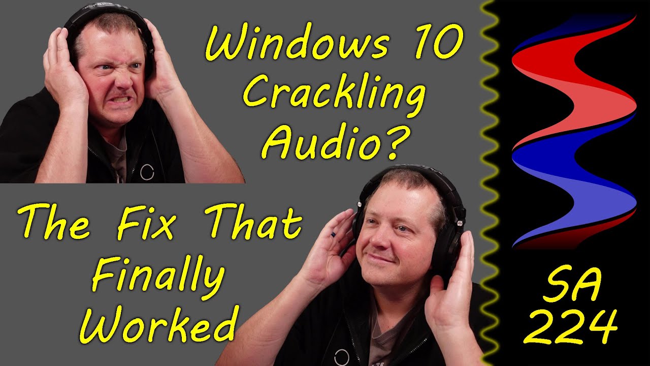 Windows 10 Crackling & Popping Audio? Here's What Finally Fixed It. -  YouTube