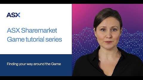 Finding your way around the Game | ASX Sharemarket Game tutorial