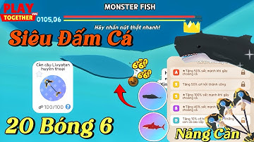 Play Together | Mình Đã Trở Lại Dùng Cần Câu  Này Câu 20 Bóng 6 Và Cái Kết