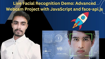 Live Facial Recognition Demo: Advanced Webcam Project with JavaScript and face-api.js