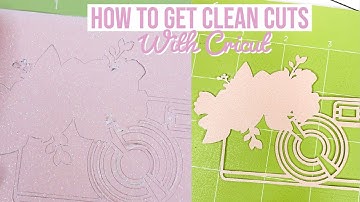 HOW TO GET CLEAN CUTS WITH YOUR CRICUT MACHINE | TROUBLESHOOTING IDEAS WHEN MATERIAL ISN