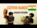 Coffin Dance | Astronomia | Indian Version (Desi Version)