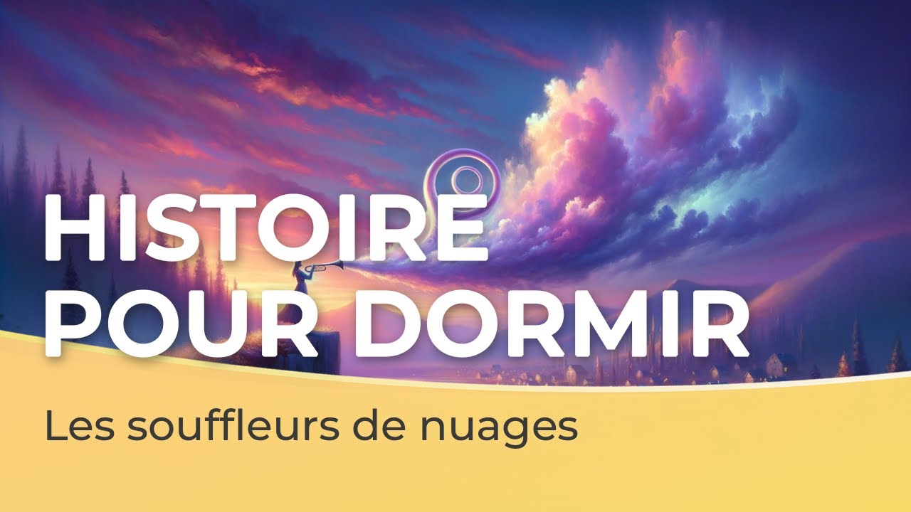 Histoire pour dormir 🌫️📖 | Les souffleurs de nuages | Voix homme