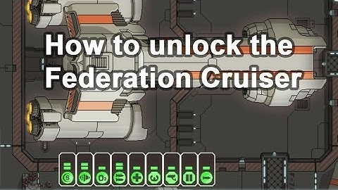 How to unlock the Federation Cruiser/Defeat the Rebel Flagship in FTL