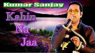 Kahi Na Ja Aaj Kahi Mat Ja || Bade Dil Wale || Kumar Sanjay Live Show