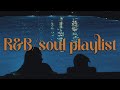 Time to chill  rbsoul playlist