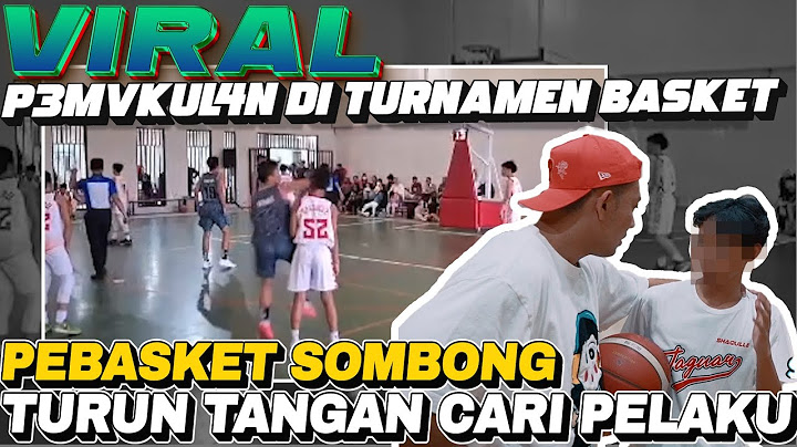 VIRALIN ‼️ PEBASKET SOMBONG NGAMUK  CARI PELAKU P3MVKUL4N DI TURNAMEN BASKET‼️
