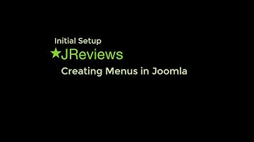 Creating Joomla Menus • JReviews Initial Setup
