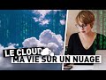 Le cloud  ma vie sur un nuage