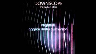 Downscope Nightfall (Coppice Halifax Dust Version)