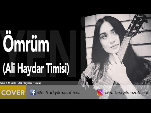 Elif Türkyılmaz - Ömrüm (Ali Haydar Timisi)