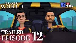 Toxic World | Episode 12 Trailer (Plotagon)