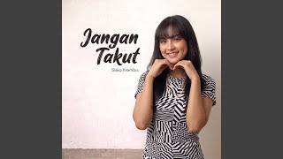 Download Lagu Jangan Takut Download Lagu Jangan Takut