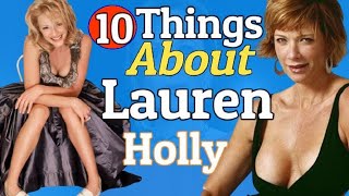 Lauren Holly ✅10 Things World Didn’t Know About Lauren Holly