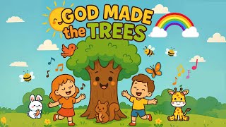 God Made The Trees Song | Kids Christian Song | Bible Songs For Kids