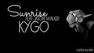 Lyrics 《Kygo - Sunrise feat. Jason Walker》