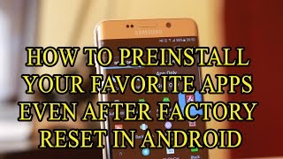 How to Preinstall your Favorite apps even after factory reset in Android screenshot 3