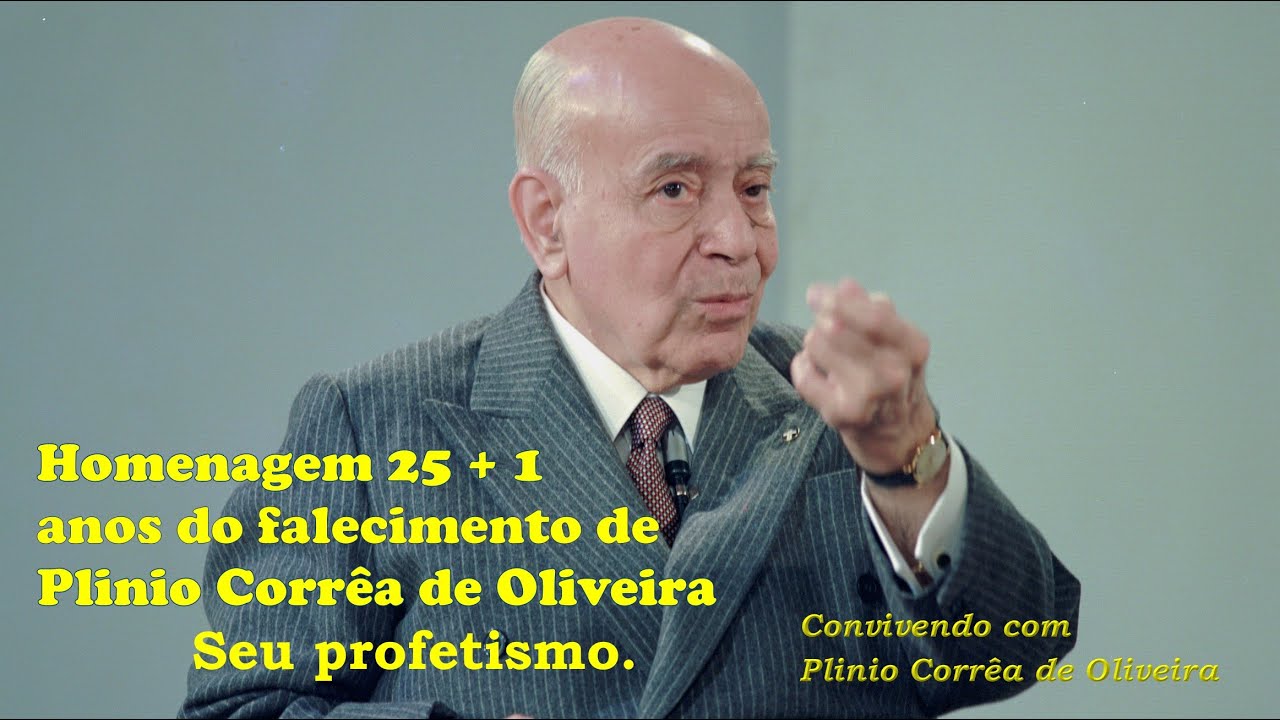 Homenagem 25 + 1 (Jubileo de Prata) anos do falecimento do Dr. Plinio