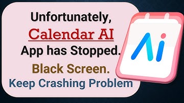 How to Fix Unfortunately, Calendar AI App has Stopped on Android Phone