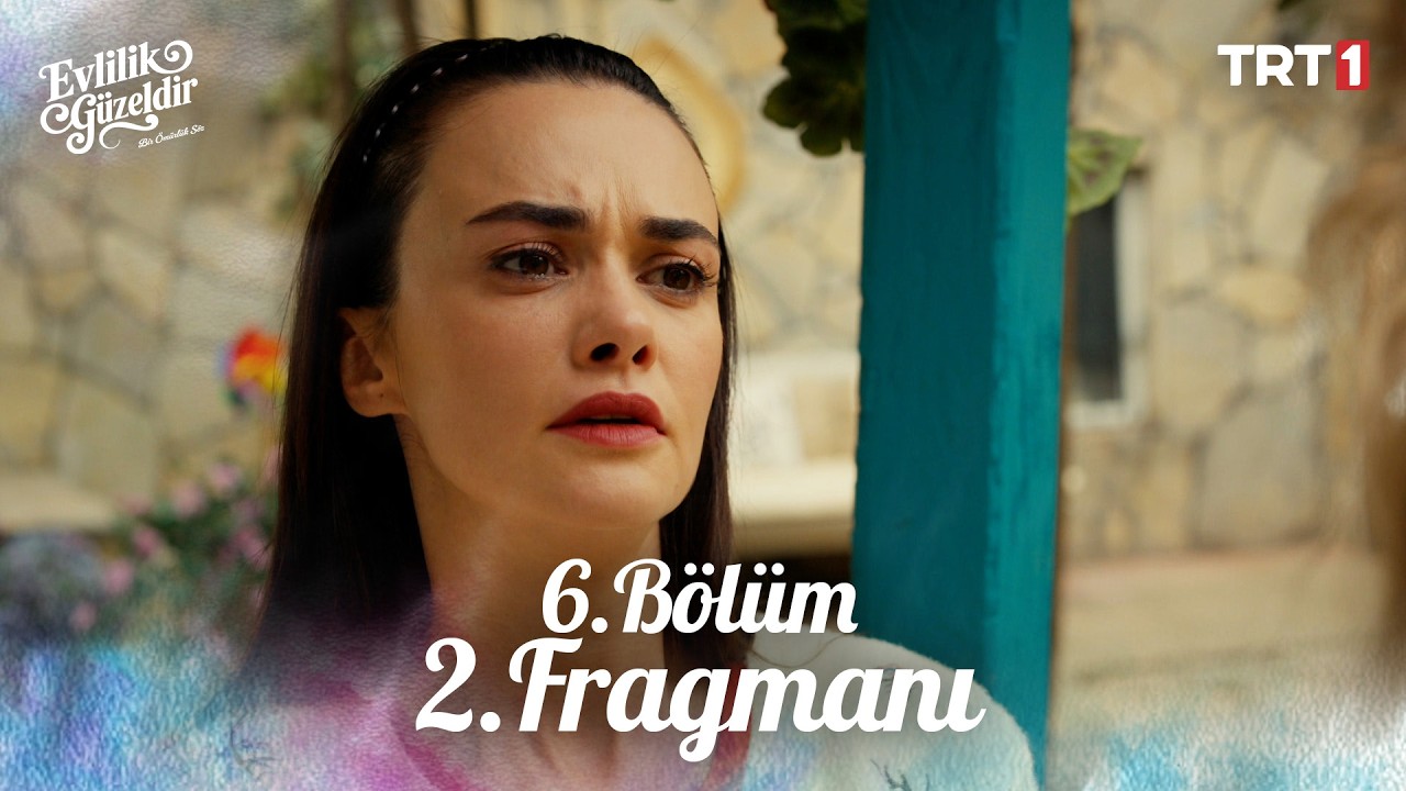 Evlilik Güzeldir Dizisi — Evlilik Güzeldir 6.Bölüm 2. Fragmanı