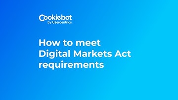 Get ready for the Digital Markets Act (DMA) with Cookiebot CMP