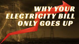 Why Your Electricity Only Goes Up (While Reliability Goes Down)