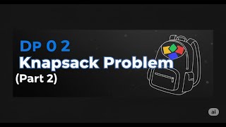 DP - 0/1 Knapsack (Part 2)