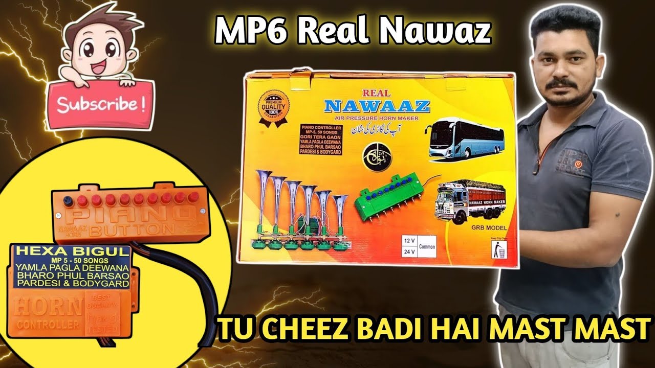 #TU CHEEZ BADI HAI MAST MAST MP6 PRESSURE HORN 6 PIPE NAWAZ 