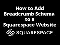 How to Add Breadcrumb Schema to a Squarespace Website