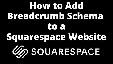 How to Add Breadcrumb Schema to a Squarespace Website