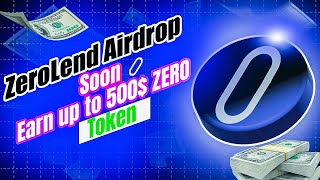 ZeroLend Potential Airdrop For All• Earn $100 to 500$ worth $ZERO🔥, Don't Miss||