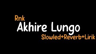 Akhire Lungo  Rnk slowedreverblirik  Akhirekoe Milih Lungo Ninggal Aku  Storywa Viraltiktok