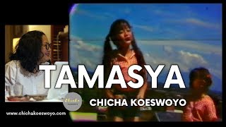 TAMASYA - CHICHA KOESWOYO