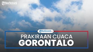 Prakiraan Cuaca Kamis 2 Juni 2022, Provinsi Gorontalo Berpotensi Cerah Berawan
