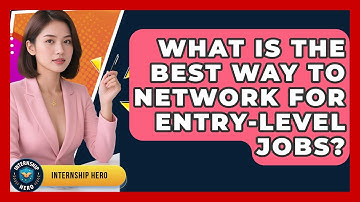 What Is The Best Way To Network For Entry-level Jobs? - Internship Hero