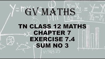 12 MATHS CHAPTER 7 APPLICATIONS OF DIFFERENTIAL CALCULUS EXERCISE 7.4 SUM NO 3,TN SYLLABUS#GV MATHS