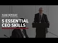 5 Essential CEO Skills 5 Essential CEO Skills