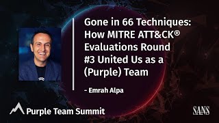 Gone in 66 Techniques – How MITRE ATT&CK® Evaluations Round #3 United Us as a (Purple) Team
