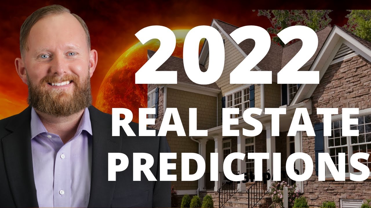 2022 REAL ESTATE PREDICTIONS FOR THE HOUSING MARKET