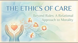 Beyond Rules and Logic: Exploring Feminist Ethics and the Ethic of Care