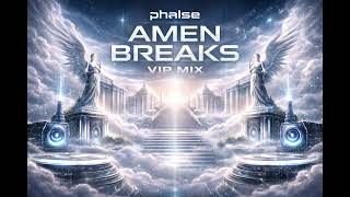 Phaise - Amen Breaks - Vip Mix