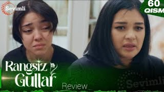 Rangsiz gullar 60-qism (milliy serial)| Рангсиз гуллар 60-қисм (миллий сериал) review 