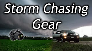 Storm Chasing Cameras and Gear