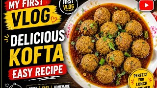 My First Vlog ❤️ Easy Kofte Recipe 😋🥰
