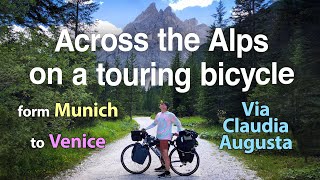 Across the Alps on a bike. Most beautiful route in Europe. Munich to Venice bikepacking solo trip.