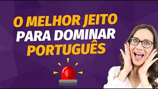 ✅ O JEITO CERTO de DOMINAR LÍNGUA PORTUGUESA de uma vez por todas! | PORTUGUÊS COMPLETO por DENTRO!