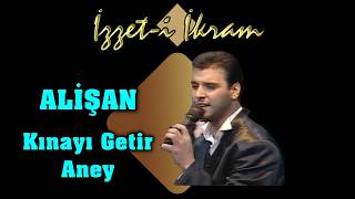 Alişan - Kınayı Getir Aney