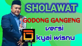 SHOLAWAT GODONG GANGGENG VERSI KYAI WISNU.enak untuk santai
