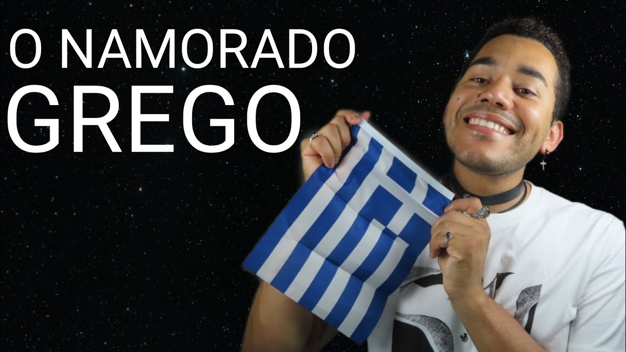 O NAMORADO GREGO🇬🇷